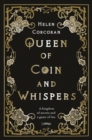 Image for Queen of coin and whispers  : a kingdom of secrets and a game of lies