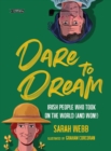Image for Dare to dream  : Irish people who took on the world (and won!)