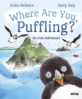 Image for Where are you, Puffling?  : an Irish adventure