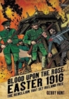 Image for Blood upon the rose  : Easter 1916