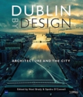 Image for Dublin by design  : architecture and the city