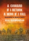 Image for A coward if I return, a hero if I fall  : stories of Irishmen in WWI