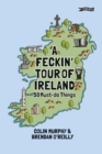 Image for A feckin&#39; tour of Ireland: 50 must do things
