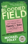 Image for The bloodied field  : Croke Park, Sunday 21 November 1920