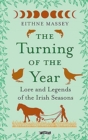 Image for The turning of the year  : lore and legends of the Irish seasons