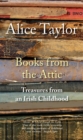 Image for Books from the Attic: Treasures from an Irish Childhood