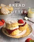 Image for Bread and butter  : cakes and bakes from granny&#39;s stove
