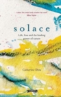 Image for Solace  : life, loss and the healing power of nature