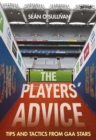 Image for The Players&#39; Advice: Tips and Tactics from GAA Stars