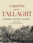 Image for A ramble about Tallaght  : history, people, places