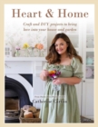 Image for Heart &amp; Home : Craft and DIY projects to bring love into your home and garden. From the creator of Dainty Dress Diaries