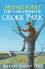 Image for The Children of Croke Park: Bloody Sunday 1920