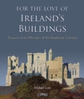 Image for For the love of Ireland&#39;s buildings  : treasures from fifty years of the Roadstone Calendar
