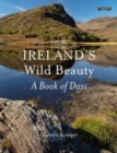 Image for Ireland&#39;s Wild Beauty : A Book of Days