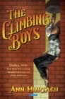 Image for The Climbing Boys: Dublin, 1830 : Can Three Young Friends Find a Way Out of the Darkness?