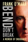 Image for Bend, Don&#39;t Break: A Memoir of Endurance