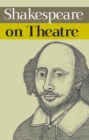 Image for Shakespeare on theatre