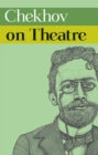 Image for Chekhov on theatre