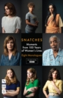 Image for Snatches: moments from 100 years of women&#39;s lives