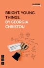 Image for Bright. Young. Things. (NHB Platform Plays)