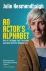 Image for An Actor&#39;s Alphabet: An A to Z of Some Stuff I&#39;ve Learnt and Some Stuff I&#39;m Still Learning