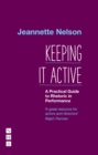 Image for Keeping It Active: A Practical Guide to Rhetoric in Performance