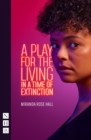 Image for A Play for the Living in a Time of Extinction