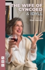Image for The wife of Cyncoed, &amp;, Idyll  : two plays