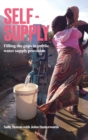 Image for Self-supply  : filling the gaps in public water supply provision