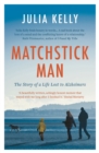 Image for Matchstick man  : the story of a life lost to Alzheimers