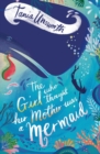Image for The girl who thought her mother was a mermaid