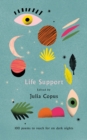 Image for Life support: 100 poems to reach for on dark nights