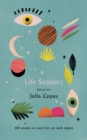 Image for Life support  : 100 poems to reach for on dark nights