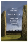 Image for Orcadia  : land, sea &amp; stone in Neolithic Orkney