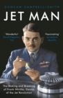 Image for Jet man  : the making and breaking of Frank Whittle, the genius behind the jet revolution