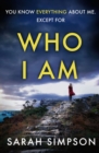 Image for Who I am: a dark psychological thriller with a stunning twist