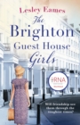 Image for The Brighton guest house girls: hardship, heartache and the healing power of friendship