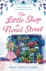Image for The Little Shop on Floral Street: An Emotional Story of Love, Loss and Family