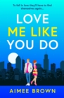 Image for Love Me Like You Do: An Emotional Story of Love and Finding Yourself