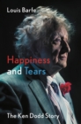 Image for Happiness and tears  : the Ken Dodd story