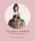 Image for Vicereines of Ireland  : portraits of forgotten women