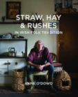 Image for Straw, hay &amp; rushes in Irish folk tradition
