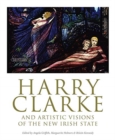 Image for Harry Clarke and Artistic Visions of the New Irish State