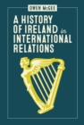 Image for A History of Ireland in International Relations