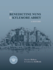 Image for The Benedictine nuns &amp; Kylemore Abbey: a history