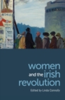 Image for Women and the Irish Revolution: Feminism, Activism, Violence