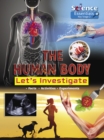 Image for The Human Body: Let&#39;s Investigate