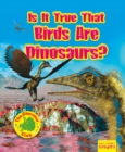 Image for Is It True that Birds are Dinosaurs?