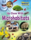 Image for Up Close with Microhabitats