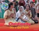 Image for Christianity, This is our Faith